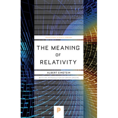 Meaning of Relativity Relativistic Theory of the Non-Symmetric Field - Fifth Edition | Albert Einstein