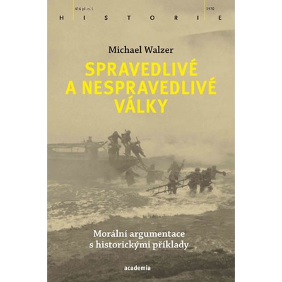 Spravedlivé a nespravedlivé války - Morální argumentace s historickými příklady - Walzer Michael