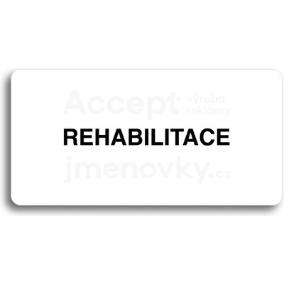 ACCEPT Piktogram REHABILITACE - bílá tabulka - černý tisk bez rámečku