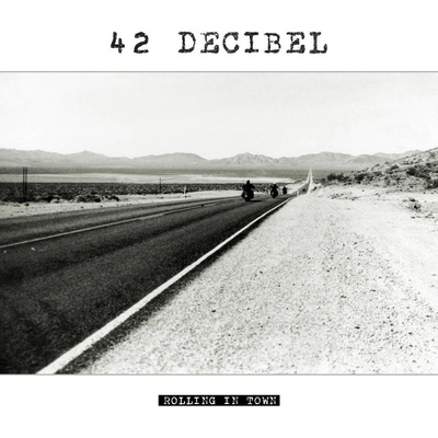 Fortytwo Decibel - Rolling In Town CD