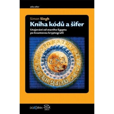 Kniha kódů a šifer 4. vydání - Simon Singh
