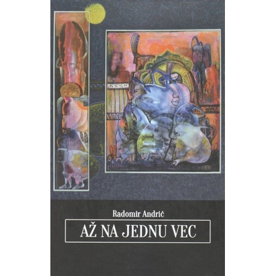 Až na jednu vec - Radomír Andrić