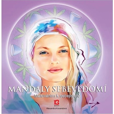 Mandaly sebevědomí. Malováním k sebejistotě - Alexandra Kovandová