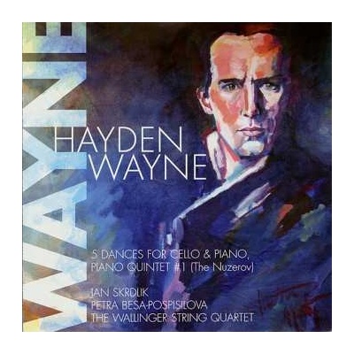 Wayne Hayden - 5 Dances For Cello & Piano/the Piano Quintet #1 CD