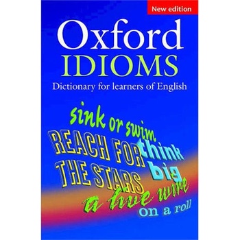 Oxford Idioms Dictionary for Learners 2nd Edition
