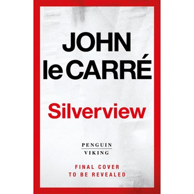 Silverview - John le Carre, Penguin Books Ltd