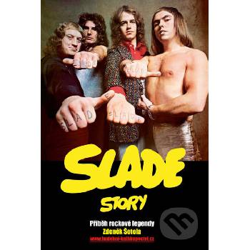 Slade Story. Příběh rockové legendy - Zdeněk Šotola