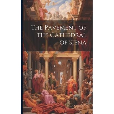 The Pavement of the Cathedral of Siena | Anonymous