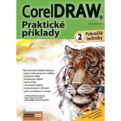 CorelDRAW Praktické příklady 2. díl Pokročilé techniky