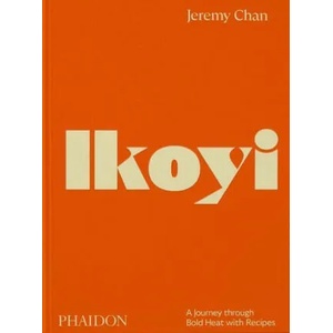 Ikoyi, A Journey Through Bold Heat with Recipes (ISBN: 9781838666309)
