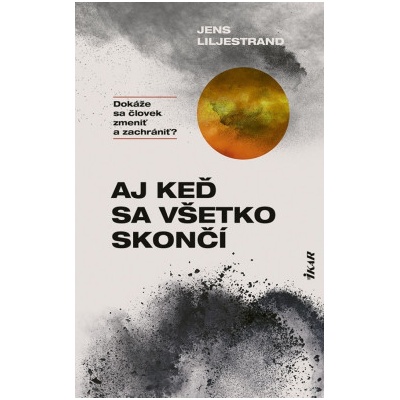 Aj keď sa všetko skončí - Jens Liljestrand