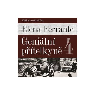 Ferrante, Elena - Geniální přítelkyně 4 - Příběh ztracené holčičky