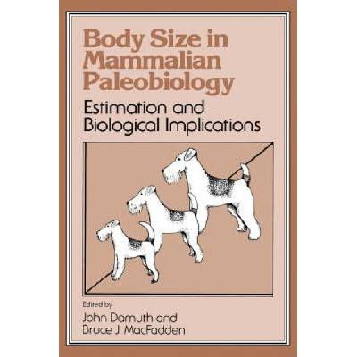 Body Size in Mammalian Paleobiology | John DamuthBruce J. MacFadden