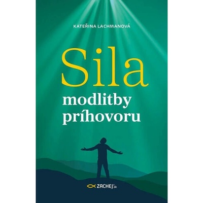 Sila modlitby príhovoru - Kateřina Lachmanová
