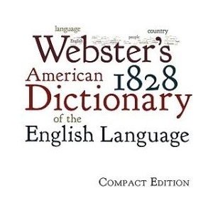 Webster's 1828 American Dictionary of the English Language (ISBN: 9781434103017)