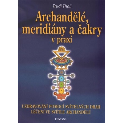 Archandělé, meridiány a čakry v praxi