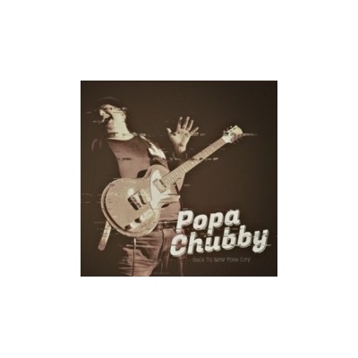 Back to New York City - Popa Chubby CD