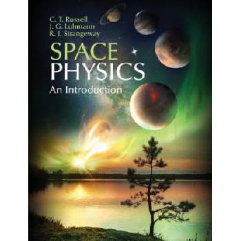 Space Physics | Chris Russell, Janet Luhmann, Robert Strangeway