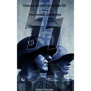 Voices of the Waffen SS - The Assault Generation | GERRY VILLANI (ISBN: 9781387748839)