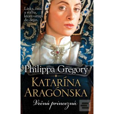 Katarína Aragónska. Večná princezná - Philippa Gregory