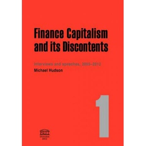 Finance Capitalism and Its Discontents | Michael Hudson (ISBN: 9783981484212)