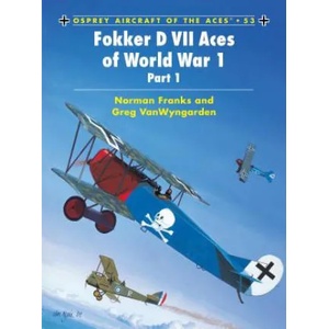 Fokker D VII Aces of World War I | Norman Franks, Greg Van Wyngarden (2003)