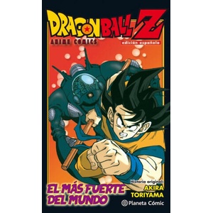 DRAGON BALL Z ANIME COMIC EL HOMBRE MÁS FUERTE DEL MUNDO | Akira Toriyama (ISBN: 9788491468271)