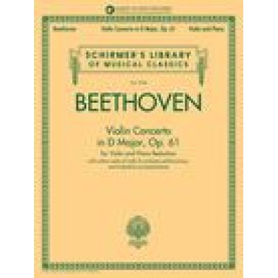 Beethoven: Violin Concerto in D Major, Op. 61 - Book/Audio with Orchestral Performances and Accompaniments of Violin/Piano Reduction: Schirmer's Libra