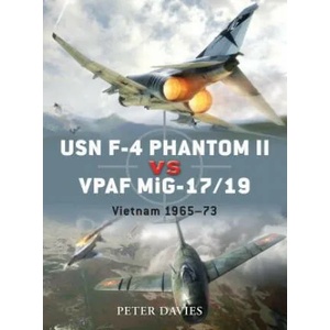 USN F-4 Phantom II vs VPAF MiG-17/19 | Peter Davies (ISBN: 9781846034756)