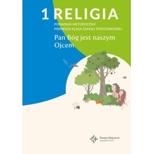 Religia Pan Bóg jest naszym Ojcem poradnik metodyczny dla klasy 1 szkoły podstawowej