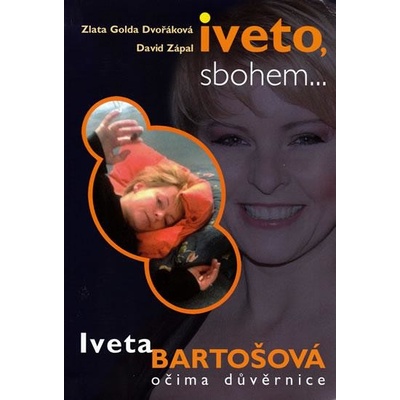 Iveto, sbohem... Iveta Bartošová očima důvěrnice