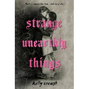 Strange Unearthly Things | Creagh, Kelly (ISBN: 9780593116081)
