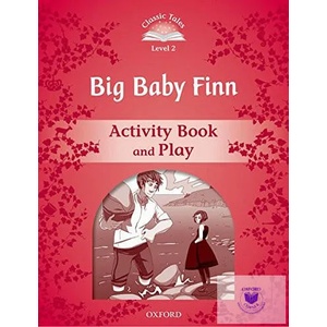Classic Tales Second Edition: Level 2: Big Baby Finn Activity Book & Play | Sue Arengo (ISBN: 9780194238953)