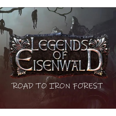 Legends of Eisenwald: Road to Iron Forest