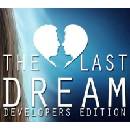 The Last Dream (Developer's Edition)