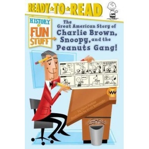 The Great American Story of Charlie Brown, Snoopy, and the Peanuts Gang! : Ready-To-Read Level 3 | Chloe Perkins, Scott Burroughs (ISBN: 9781481495530)