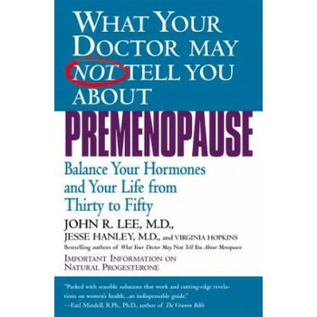 What Your Doctor May Not Tell You About Premenopause