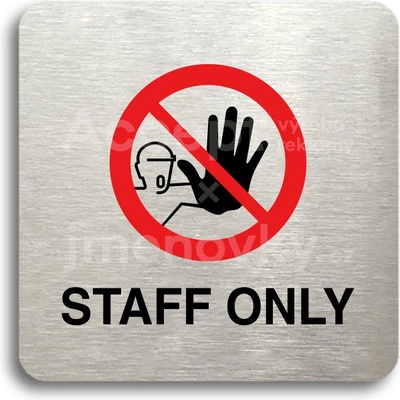 ACCEPT Piktogram staff only IV - stříbrná tabulka - barevný tisk bez rámečku