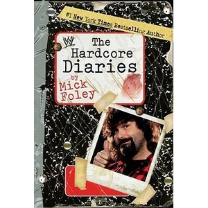 The Hardcore Diaries | Mick Foley (ISBN: 9781416556787)