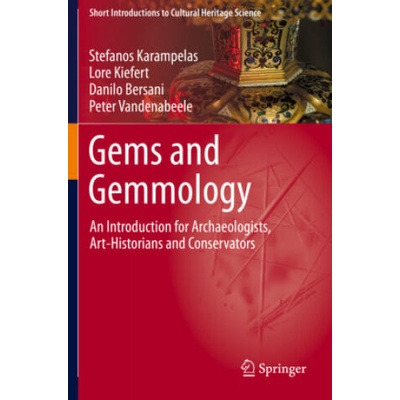 Gems and Gemmology | Peter Vandenabeele, Danilo Bersani, Lore Kiefert