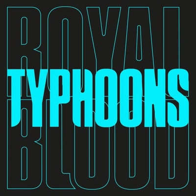 Royal Blood - Typhoons Vinyl 7 LP