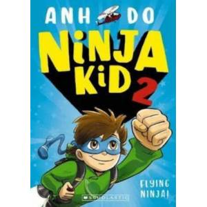 Ninja Kid 2: Flying Ninja! | Anh Do (ISBN: 9781407196909)
