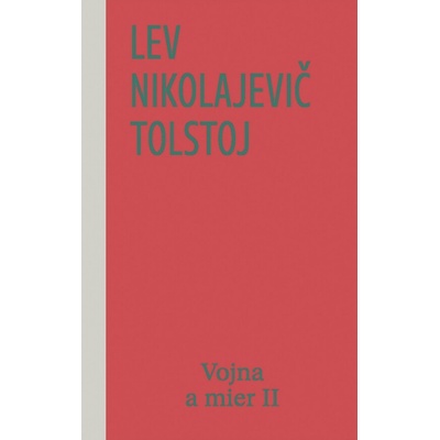 Vojna a mier II , 2. vydanie - Lev Nikolajevič Tolstoj