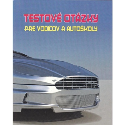 Testové otázky pre vodičov a autoškoly - Ľubomír Tvorík