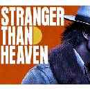 Stranger Than Heaven