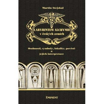 Labyrintem alchymie v českých zemích