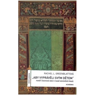Aby vyprávěli svým dětem - Greenblattová L. Rachel