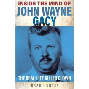 Inside the Mind of John Wayne Gacy (ISBN: 9781802470765)
