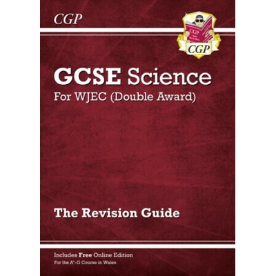 WJEC GCSE Science Double Award - Revision Guide (with Online Edition) - (CGP Books)