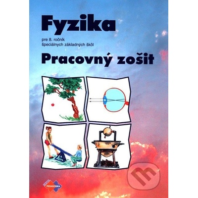 Fyzika Pracovný zošit pre 8. ročník špeciálnych základných škôl
